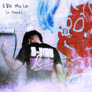 Listen to I’m Ready (Explicit) song with lyrics from EBK Mula