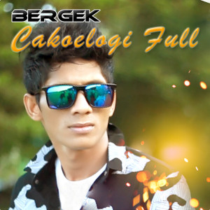 收聽BERGEK的Cakoelogi Full歌詞歌曲