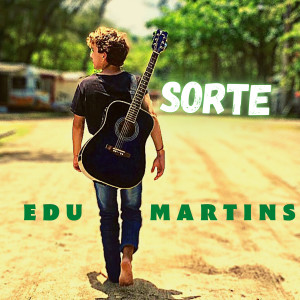 ดาวน์โหลดและฟังเพลง Sorte พร้อมเนื้อเพลงจาก Edú Martins