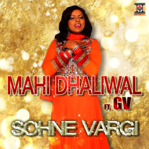 收聽Mahi Dhaliwal的Sohne Vargi歌詞歌曲