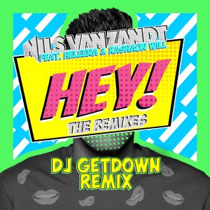 ดาวน์โหลดและฟังเพลง Hey! (DJ Getdown Remix) พร้อมเนื้อเพลงจาก Nils Van Zandt