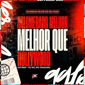 ดาวน์โหลดและฟังเพลง AGLOMERADO MELHOR QUE HOLLYWOOD (Explicit) พร้อมเนื้อเพลงจาก DUTREPMC