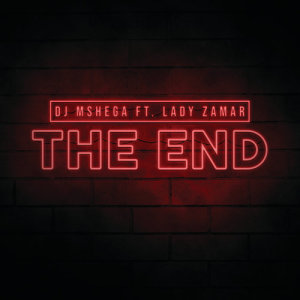 ดาวน์โหลดและฟังเพลง The End พร้อมเนื้อเพลงจาก DJ Mshega