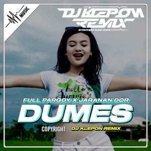 Album DJ DUMES JEDAG JEDUG BASS NGUK NGUK oleh DJ Klepon Official