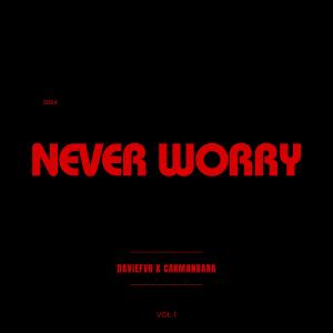 CakemanBara的專輯NEVER WORRY (feat. CakemanBara) [Explicit]