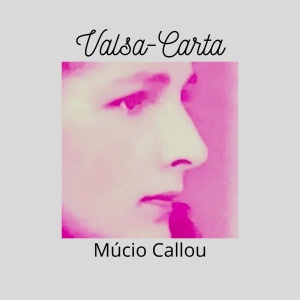收聽Múcio Callou的Valsa-Carta歌詞歌曲