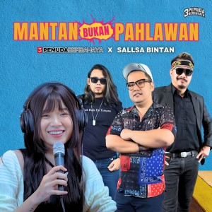 收聽3 Pemuda Berbahaya的Mantan Bukan Pahlawan歌詞歌曲
