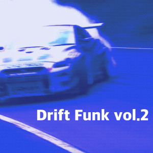 KING 3LDK的專輯Drift Funk vol.2