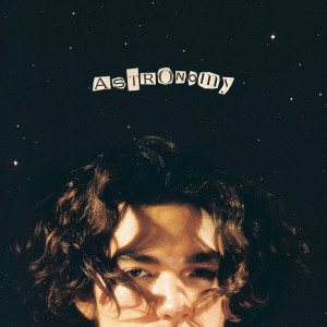 ดาวน์โหลดและฟังเพลง Astronomy พร้อมเนื้อเพลงจาก Conan Gray