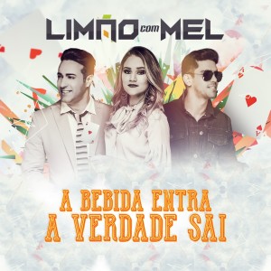 收聽Limao Com Mel的A Bebida Entra e a Verdade Sai歌詞歌曲