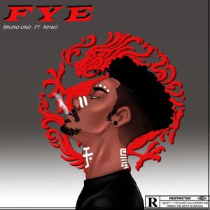Bruno Uno的專輯FYE (feat. Rihno) (Explicit)