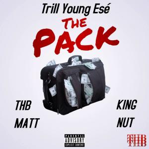 Trill Young Esé的專輯The Pack (feat. THB MATT & KING NUT) (Explicit)