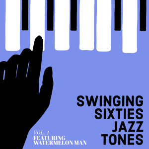 Album Swinging Sixties Jazz Tones - Featuring "Watermelon Man" from Various