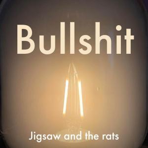 Jigsaw的專輯Bullshit (Explicit)