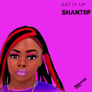 ดาวน์โหลดและฟังเพลง Eat It Up (Explicit) พร้อมเนื้อเพลงจาก ShantiiP