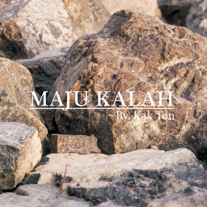 Maju Kalah dari Kak Ton