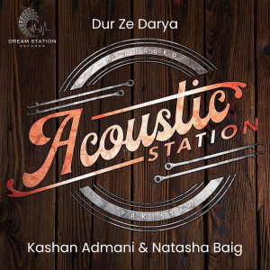 อัลบัม Dur Ze Darya (From "Acoustic Station") ศิลปิน Kashan Admani & Friends