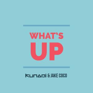 ดาวน์โหลดและฟังเพลง What's Up พร้อมเนื้อเพลงจาก Kunami