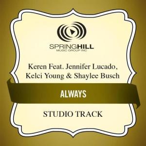 ดาวน์โหลดและฟังเพลง Always (Medium Key Performance Track With Background Vocals) พร้อมเนื้อเพลงจาก Keren