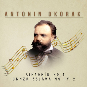 Album Antonin Dkorak, Sinfonía No. 9, Danza Eslava No. 1 y 2 from Radio Symphony Orchestra Ljubljana