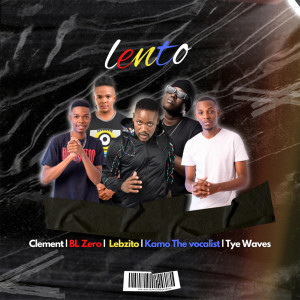 Lebzito的專輯Lento (feat. BL Zero, Lebzito, Kamo The Vocalist and Tye Waves)