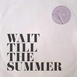 ดาวน์โหลดและฟังเพลง Wait Till The Summer (Instrumental Version) พร้อมเนื้อเพลงจาก Origo