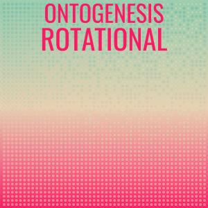 Various Artists的專輯Ontogenesis Rotational