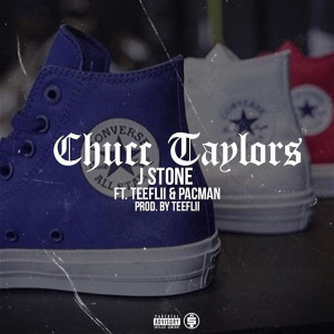Listen to Chucc Taylors (feat. Teeflii & Pacman) (Explicit) song with lyrics from J. Stone
