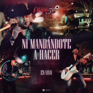 อัลบัม Ni Mandándote A Hacer (En Vivo) ศิลปิน Calibre 50