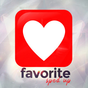 อัลบัม Favorite (Sped Up) ศิลปิน George Hora