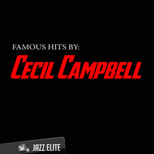 Cecil Campbell的專輯Famous Hits by Cecil Campbell