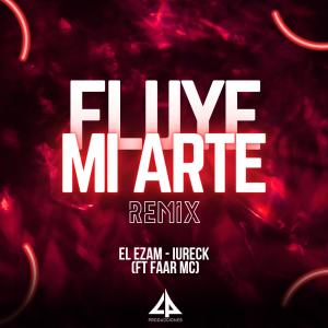 อัลบัม FLUYE MI ARTE REMIX (feat. Faar 414 & Iurek 638) (Explicit) ศิลปิน EL EZAM