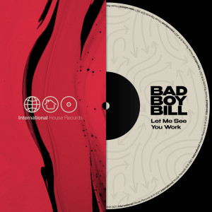 Bad Boy Bill的专辑Let Me See You Work