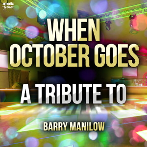 When October Goes: A Tribute to Barry Manilow