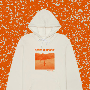 Listen to Ponte Mi Hoodie song with lyrics from Pj Sin Suela