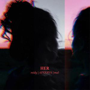 Listen to Her(feat. Mal) (Explicit) song with lyrics from APXXRVA