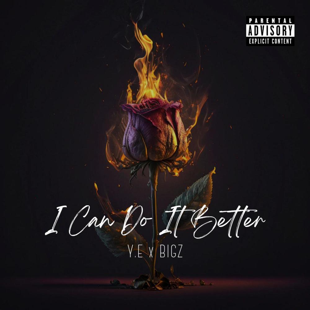 I Can Do It Better (feat. Y.E & BIGZ) (Explicit)