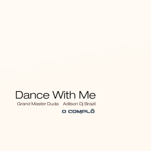 ดาวน์โหลดและฟังเพลง Dance With Me พร้อมเนื้อเพลงจาก Grand Master Duda