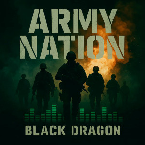 Dengarkan lagu Army Nation nyanyian Black Dragon dengan lirik