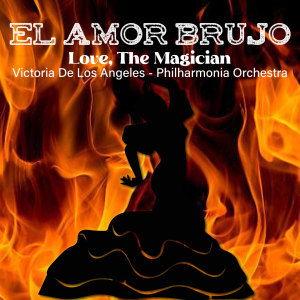 Victoria De Los Angeles的專輯El Amor Brujo (Love, The Magician)