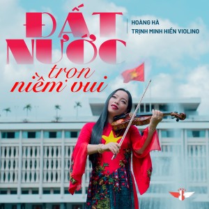 Listen to Đất Nước Trọn Niềm Vui song with lyrics from Trịnh Minh Hiền Violino