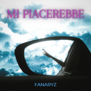 FanaryZ的專輯Mi Piacerebbe (Explicit)