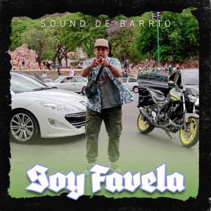 ดาวน์โหลดและฟังเพลง Soy Favela พร้อมเนื้อเพลงจาก Sound de Barrio