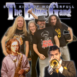 Listen to Some Kind of Wonderfull song with lyrics from the Blues Gang