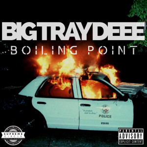 Big Tray Deee的專輯Boiling Point (Explicit)