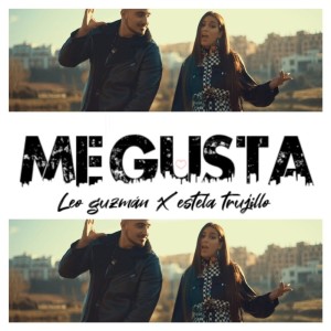 Listen to Me Gusta song with lyrics from Leo Guzmán