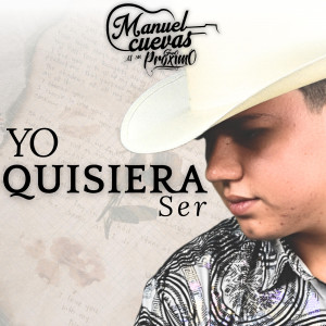 Manuel Cuevas Y Su Grupo Proximo的專輯Yo Quisiera Ser