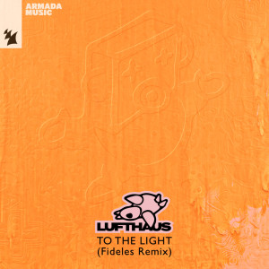 Lufthaus的專輯To The Light (Fideles Remix)