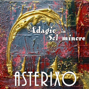 Asterixo的專輯Adagio in Sol Minore
