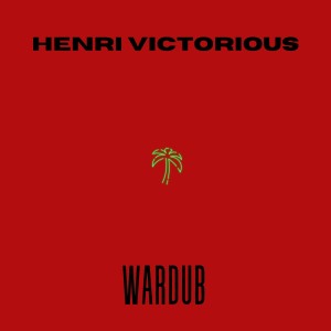 收聽HENRI VICTORIOUS的Wardub歌詞歌曲